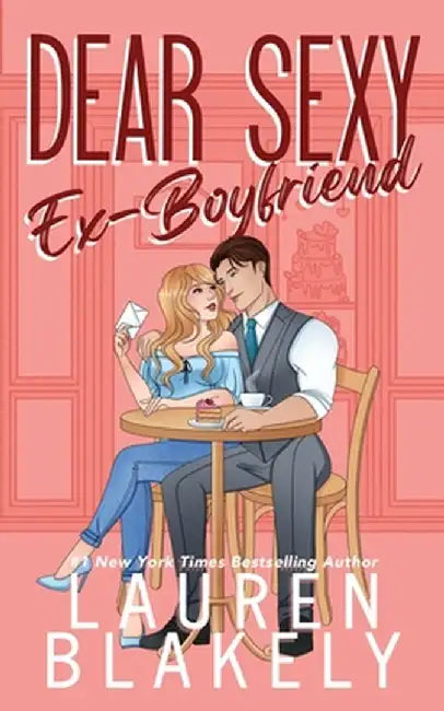 Dear Sexy Ex-Boyfriend by Lauren Blakely