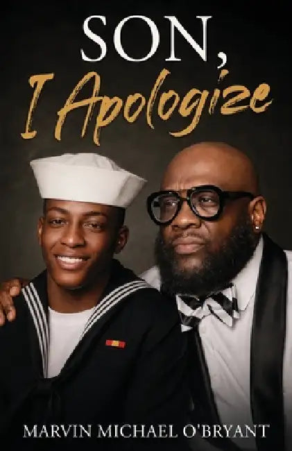 Son, I Apologize by Marvin Michael O'Bryant