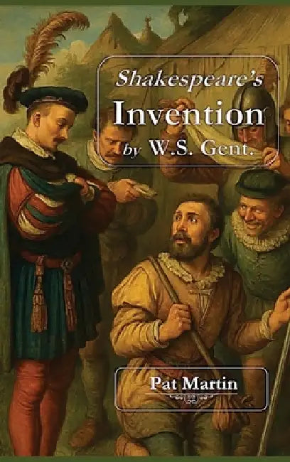 Shakespeare's Invention by W.S. Gent by Martin