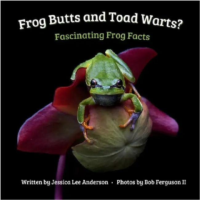 Frog Butts and Toad Warts? Fascinating Frog Facts by Anderson, Jessica Lee