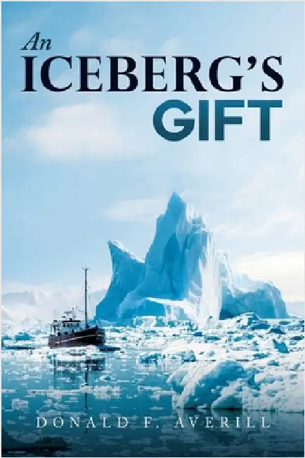 An Iceberg's Gift by Averill, Donald