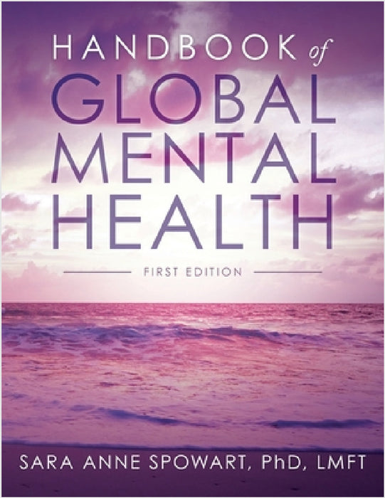 Handbook of Global Mental Health by Sara Spowart