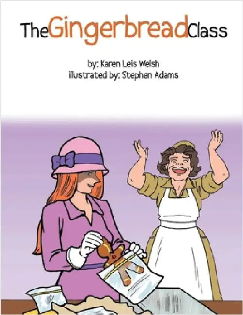 The Gingerbread Class (Latest Edition) by Welsh, Karen Leis