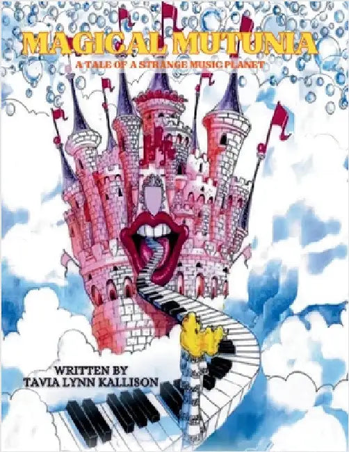 Magical Mutonia: A Tale of A Strange Music Planet (Latest Edition) by Kallison, Tavia Lynn