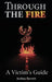Through The Fire: A Victim's Guide by Joshua Barrett