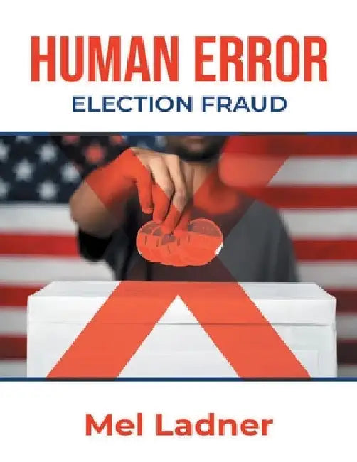 Human Error: Election Fraud by Mel Ladner