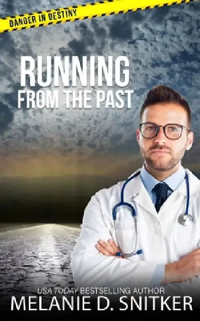 Running from the Past: Christian Romantic Suspense by Melanie D. Snitker
