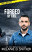 Forged by Fire: Christian Romantic Suspense by Melanie D. Snitker