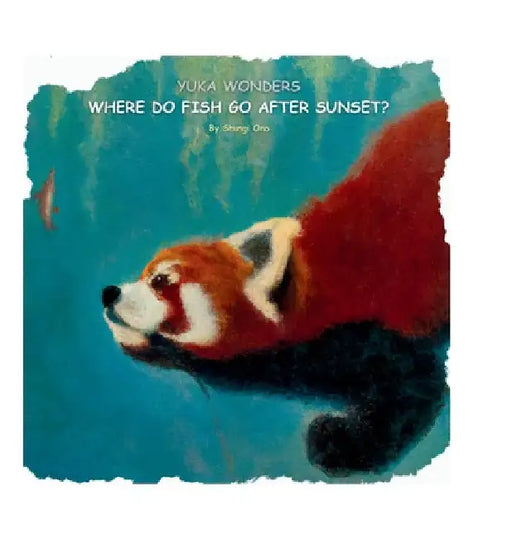 Yuka wonders where do fish go after sunset? by Ono, Shungi