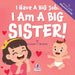I Have A Big Job. I Am A Big Sister: An Affirmation-Themed Toddler Book About Getting A Sibling (Ages 2-4) by Suzanne T. Christian