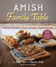 Amish Family Table: Traditional Breakfasts, Soups, Casseroles, Breads & Desserts by Sara Daigle, Linda Byler, Mary Lapp