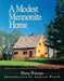 A Modest Mennonite Home: The Story of the 1719 Hans Herr House, an Early Colonial Landmark by Steve Friesen, Andrew Wyeth, John P. Herr