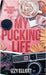 My Pucking Life by Elliott, Izzy