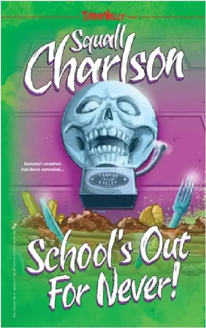School's Out For Never! (Terror Valley #1) by Charlson, Squall