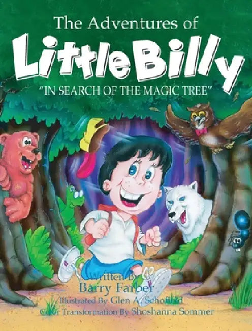 The Adventures of Little Billy: In Search of the Magic Tree by Barry Farber, Glen A. Schofield, Shoshanna Sommer