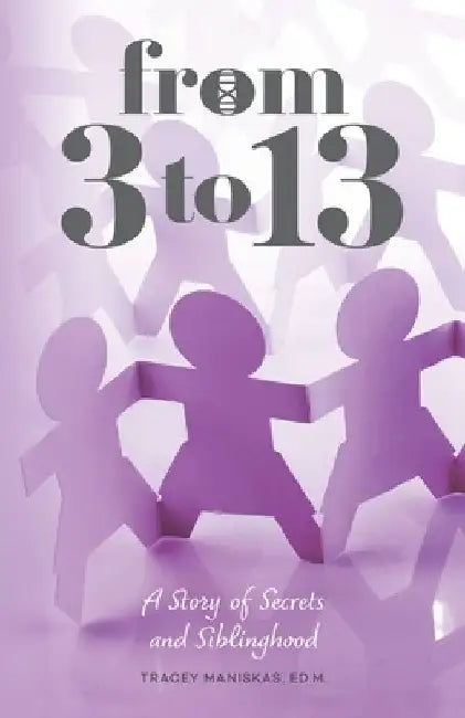 From 3 to 13 by Tracey Maniskas