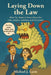 Laying Down the Law by Michael J. Larin