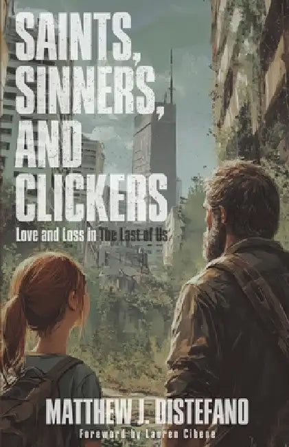 Saints, Sinners, and Clickers by Matthew J. DiStefano, Lauren Cibene