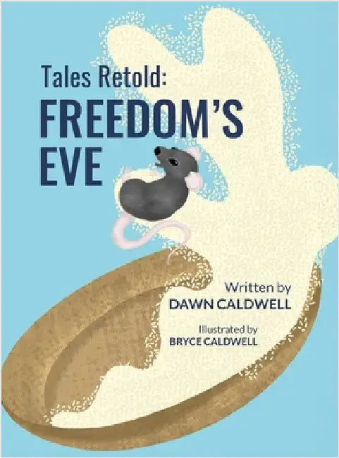 Tales Retold: Freedom's Eve by Caldwell, Dawn