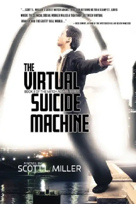 The Virtual Suicide Machine by Scott L. Miller