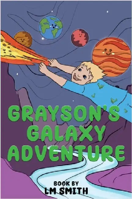 Grayson's Galaxy Adventure by Smith, L. M.