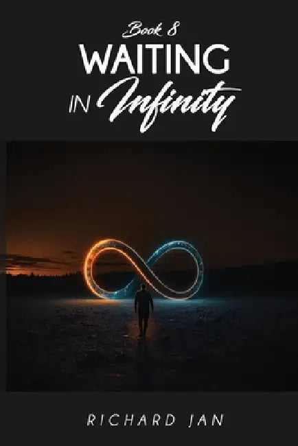 Waiting in Infinity by Richard Jan