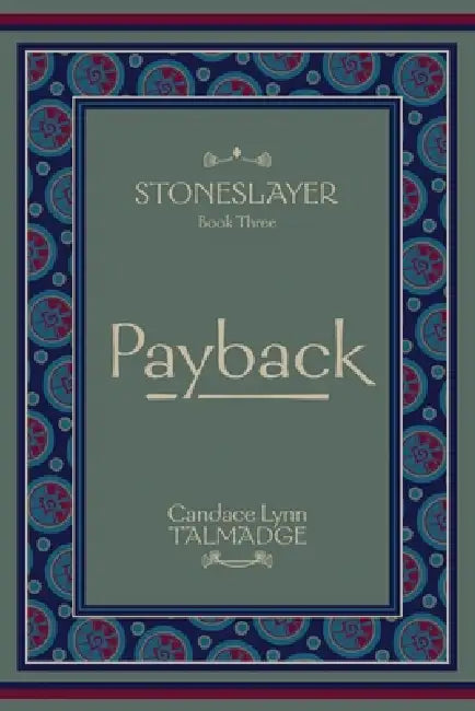 Stoneslayer: Book Three Payback by Candace Lynn Talmadge