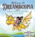 Welcome to DREAMSCOPIA Book -1 A Magical Adventure Deep Within the Dream World by Baron, Antonio