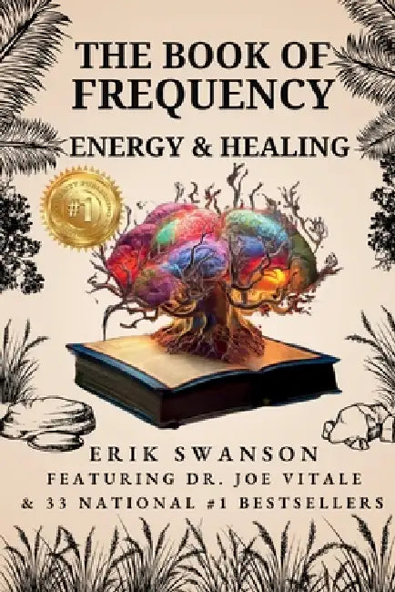 The Book of Frequency - Energy & Healing by Erik Swanson, Joe Vitale