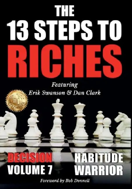 The 13 Steps to Riches, Volume 7: Decision by Erik Swanson, Dan Clark, Jr. Kovach Jon