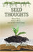 Seed Thoughts: Plant Them, Water Them, and Watch Them Grow by Dottie Tasker