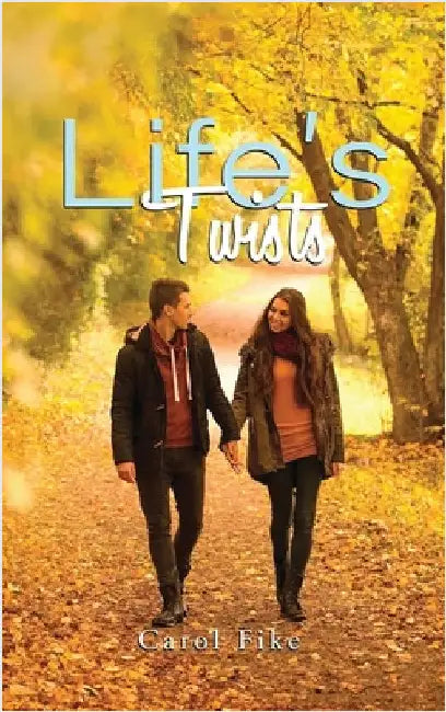 Life's Twists by Fike, Carol