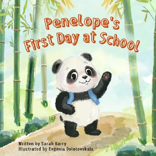 Penelope's First Day at School: Join Penelope as she navigates her first day at school with joy, bravery, and the discovery of lifelong friendships. by Evgenia Dolotovskaia