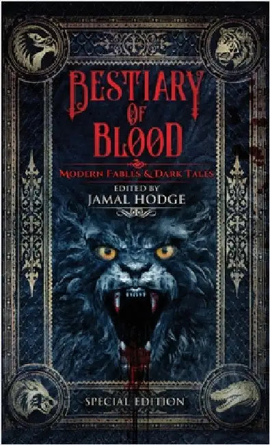 Bestiary of Blood: Modern Fables and Dark Tales by Hodge, Jamal