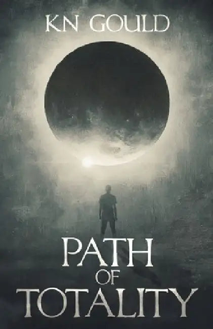 Path of Totality by Kn Gould