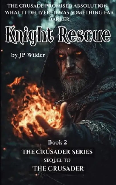Knight Rescue by Jp Wilder