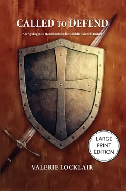 Called to Defend: An Apologetics Handbook for the Middle School Student by Valerie Thur (Locklair)