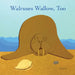 Walruses Wallow, Too by Oshri Hakak, Oshri Hakak