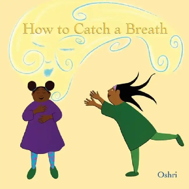 How to Catch a Breath by Oshri Hakak, Oshri Hakak