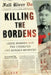 Killing the Bordens: Lizzie Borden and the Unsolved 1892 Borden Murders by Cree, C.