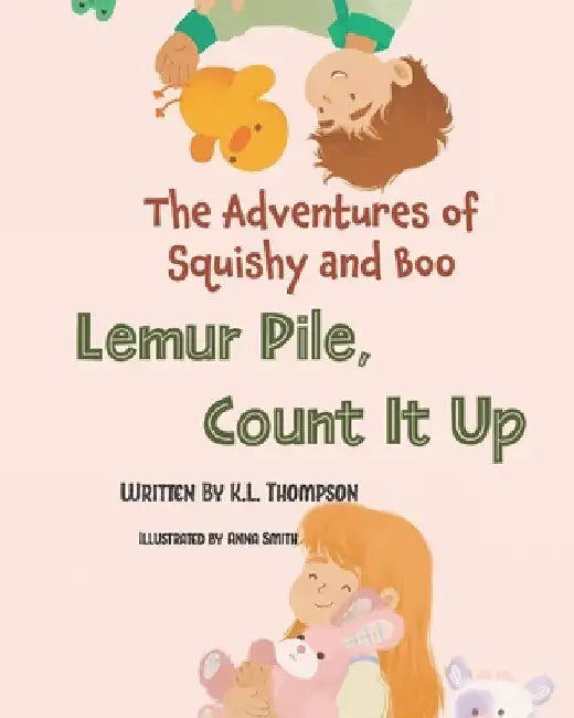 Lemur Pile, Count It Up!: The Adventures of Squishy and Boo by Anna Smith
