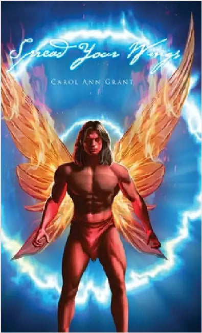 Spread Your Wings by Grant, Carol Ann