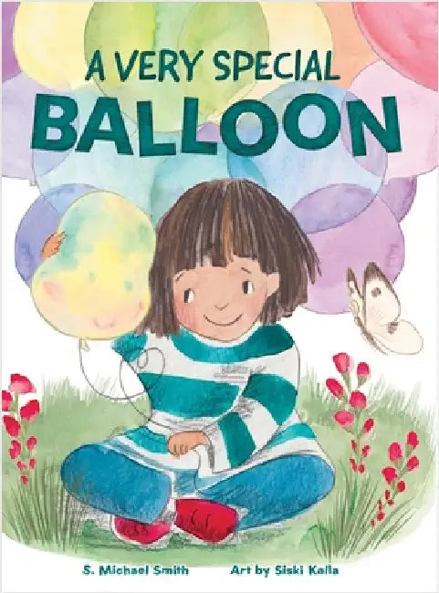 A Very Special Balloon by Smith, S. Michael