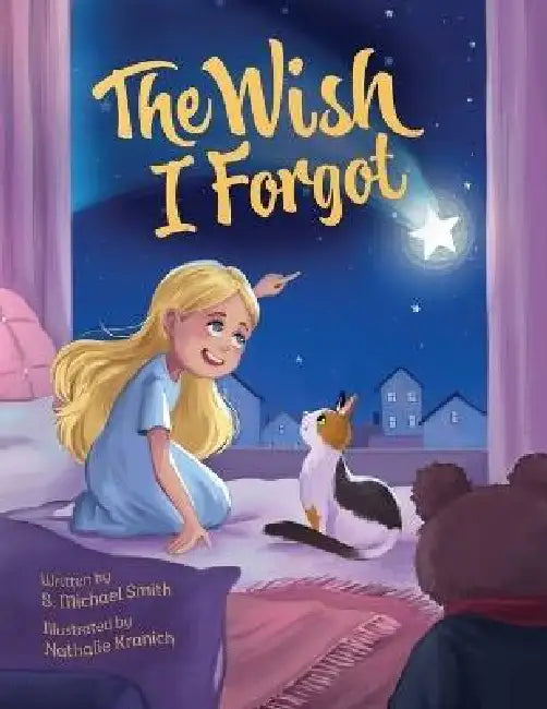 The Wish I Forgot by S. Michael Smith, Nathalie Kranich