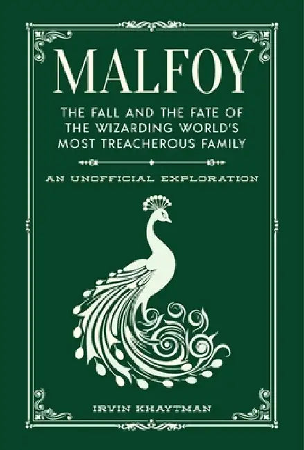 Malfoy: The Fall and the Fate of the Wizarding World's Most Treacherous Family by Irvin Khaytman