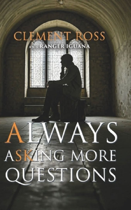 Always Asking More Questions by Clement Ross A K A Ranger Iguana