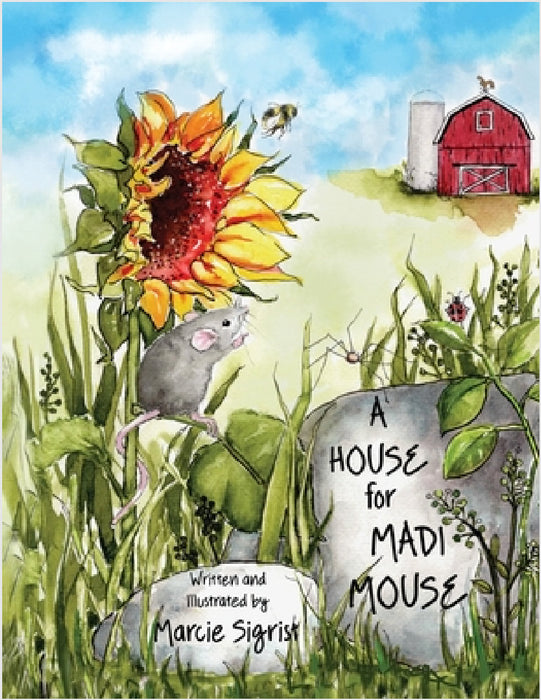 A House for Madi Mouse by Marcie Sigrist, Marcie Sigrist