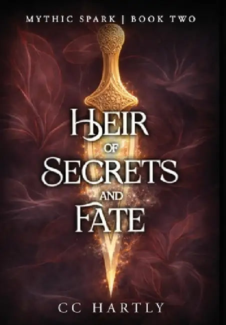 Heir of Secrets and Fate: A Fae Fantasy Romance: A Dark Fantasy Romance by CC Hartly