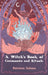 A Witch's Book of Ceremonies and Rituals by Patricia Telesco