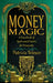 Money Magic: A Handbook of Spells and Charms for Prosperity by Patricia Telesco
